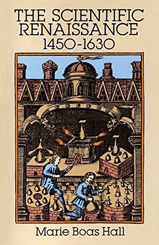 The Scientific Renaissance: 1450-1630 von Dover Publications